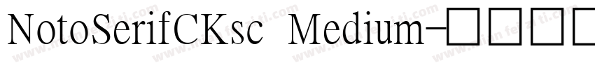 NotoSerifCKsc Medium字体转换
